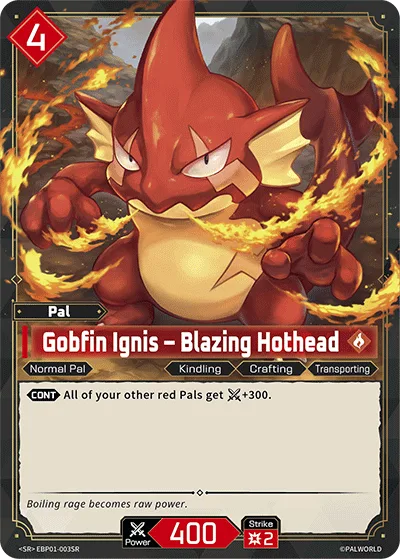 Gobfin Ignis – Blazing Hothead